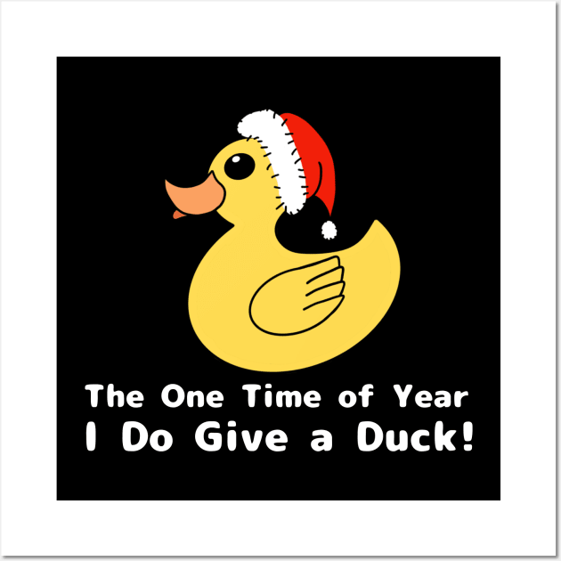 The One Time of Year I do Give a Duck Wall Art by Myowu